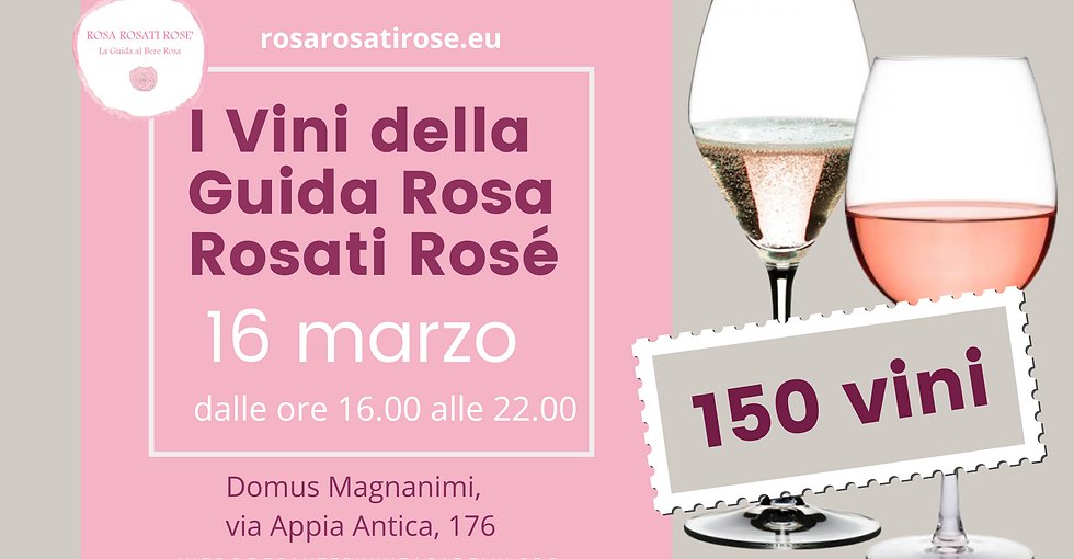 Rosa Rosati Rosé vi aspetta a Roma sabato 16 marzo